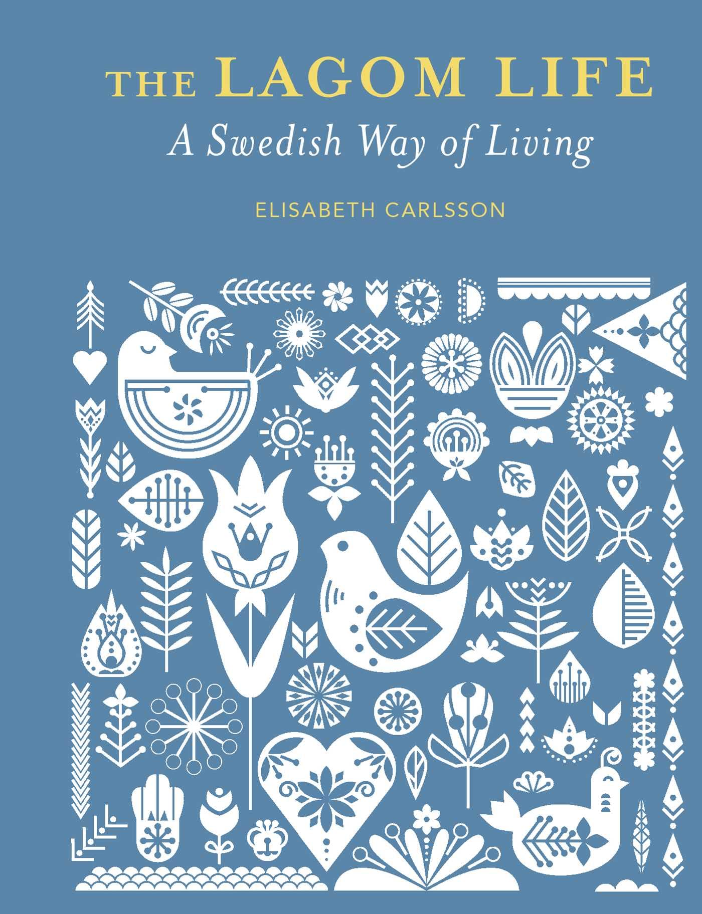 The Lagom Life: A Swedish Way of Living