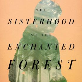 The Sisterhood of the Enchanted Forest