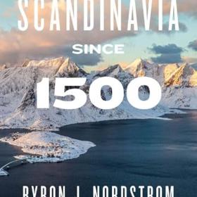 Scandinavia Since 1500 Second Edition